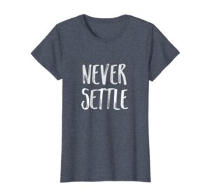 The Blue Building Antiques Alabaster, AL shopatblu Tshirt Designs Never Settle